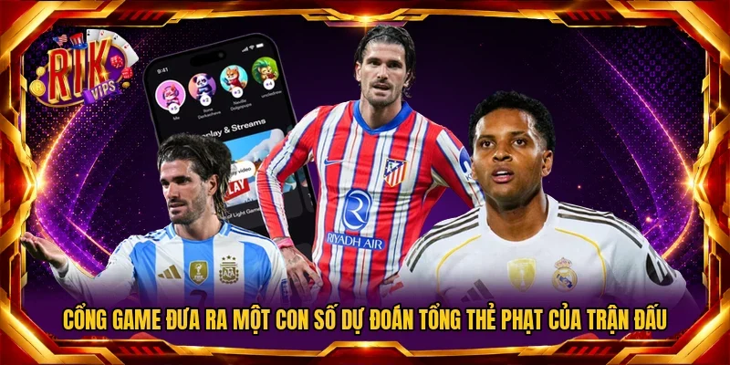 Cổng game đưa ra một con số dự đoán tổng thẻ phạt của trận đấu