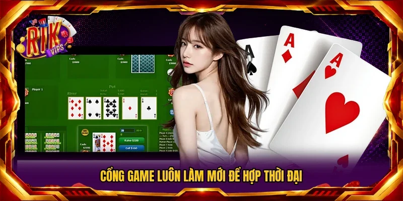 Cổng game luôn làm mới để hợp thời đại