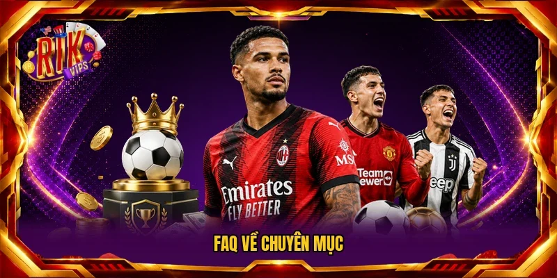 FAQ về chuyên mục