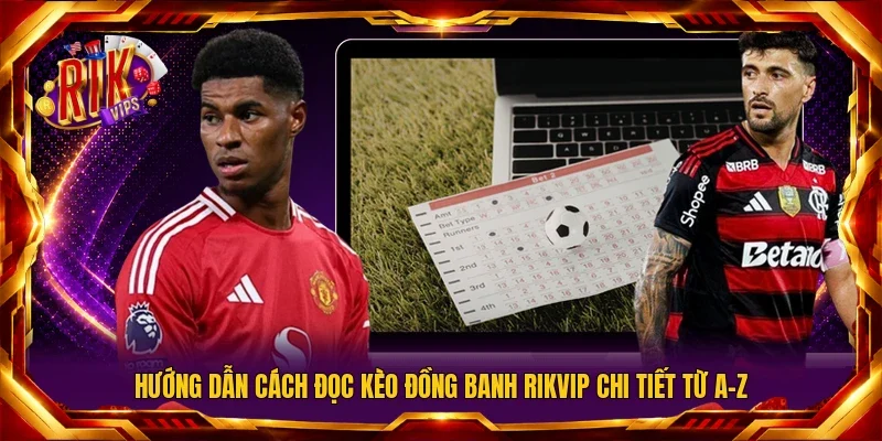 kèo đồng banh RIKVIP