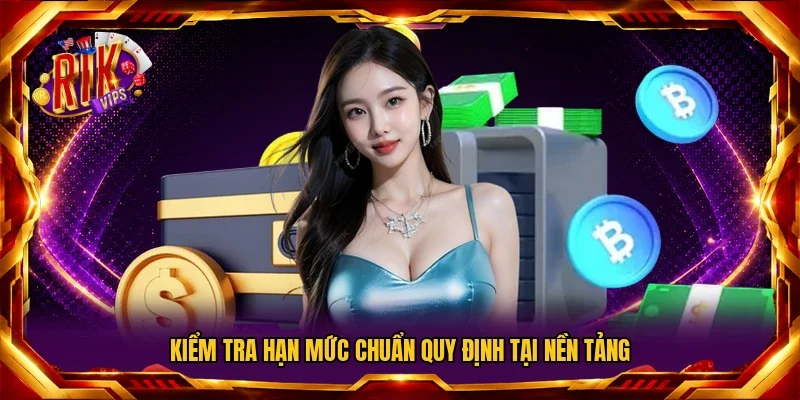 Kiểm tra hạn mức chuẩn quy định tại nền tảng