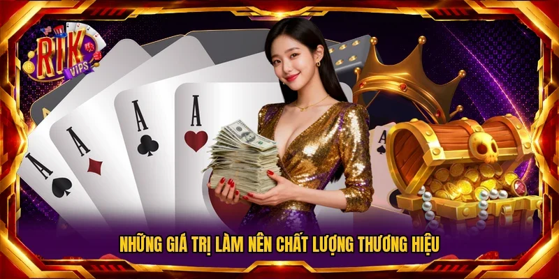 Những giá trị làm nên chất lượng thương hiệu